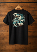 T-Shirt Sea Ya Later