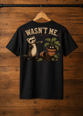 T-Shirt Wasn't me