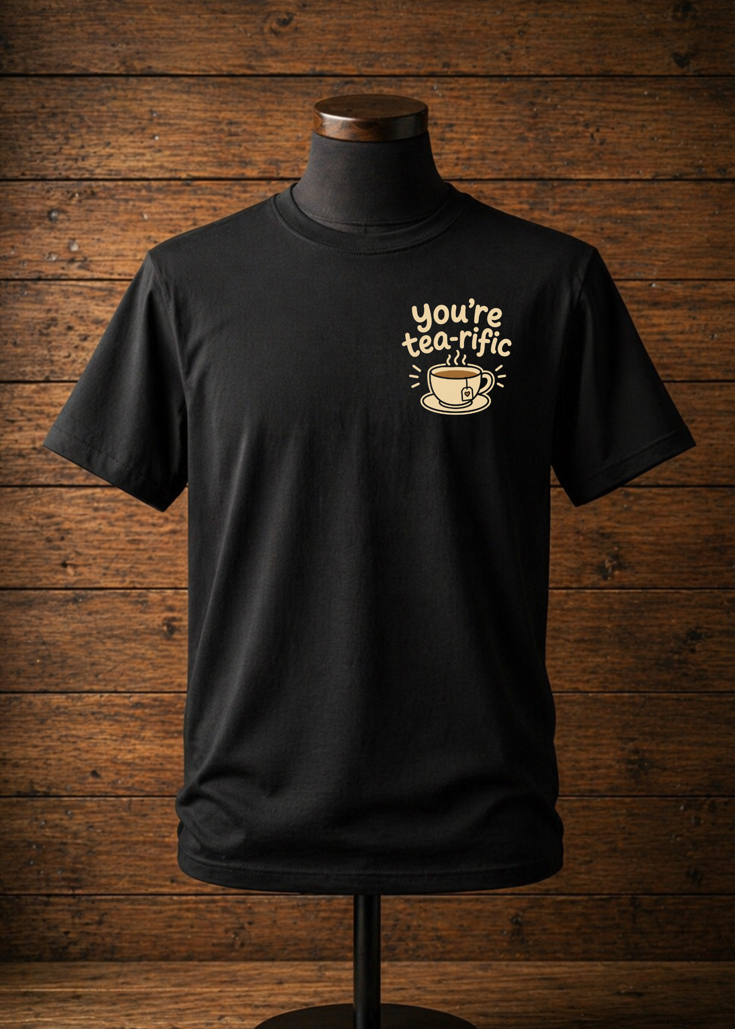 T-Shirt You're Tea-Rific