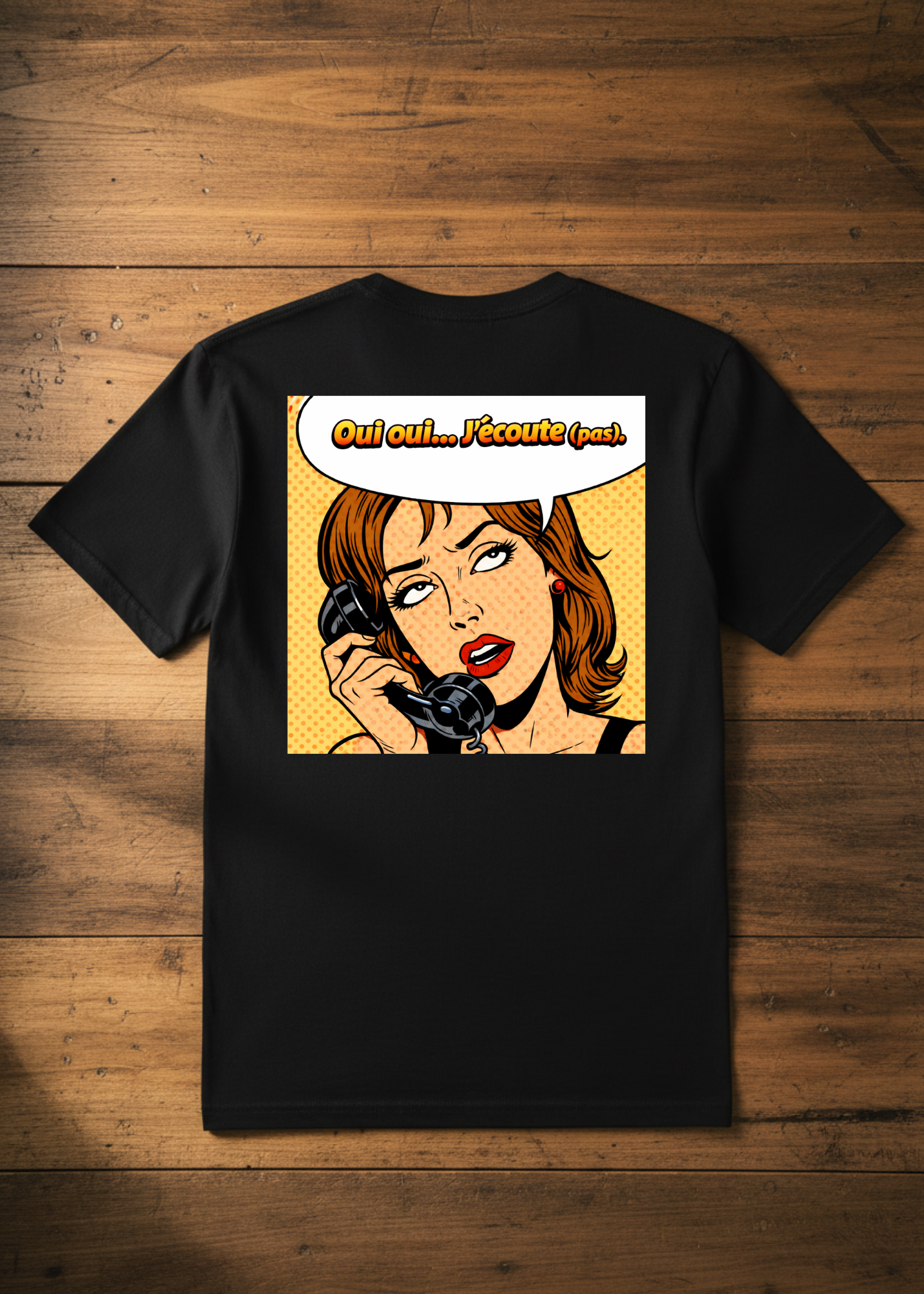 T-Shirt oui oui... j'écoute (pas)